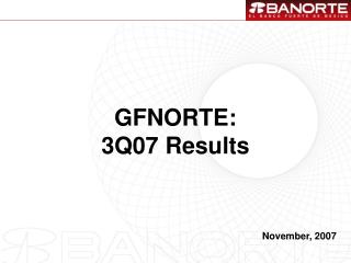 GFNORTE: 3Q07 Results