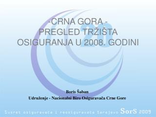 CRNA GORA - PREGLED TRŽIŠTA OSIGURANJA U 2008. GODINI