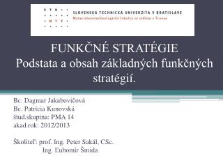 FUNKČNÉ STRATÉGIE Podstata a obsah základných funkčných stratégií.