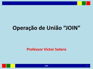 Operação de União “JOIN”