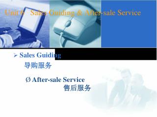 Unit 6 Sales Guiding &amp; After-sale Service