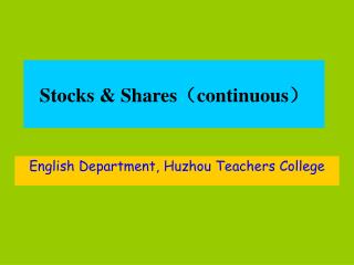 Stocks &amp; Shares （ continuous ）