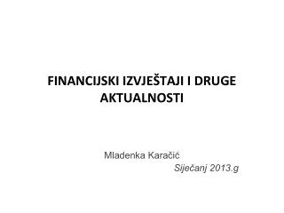 FINANCIJSKI IZVJEŠTAJI I DRUGE AKTUALNOSTI