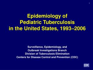 Epidemiology of Pediatric Tuberculosis in the United States, 1993 – 2006