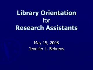 Library Orientation for Research Assistants