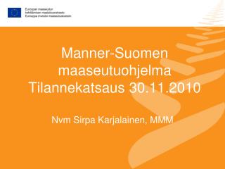 Manner-Suomen maaseutuohjelma Tilannekatsaus 30.11.2010