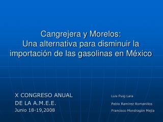 Cangrejera y Morelos: Una alternativa para disminuir la importación de las gasolinas en México