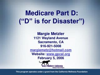 Medicare Part D: (“D” is for Disaster”)