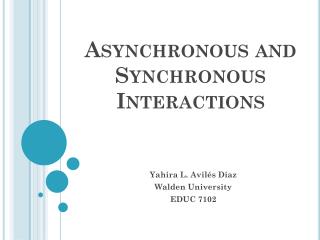 Asynchronous and Synchronous Interactions