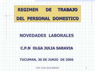 NOVEDADES LABORALES C.P.N OLGA JULIA SARAVIA TUCUMAN, 30 DE JUNIO DE 2006