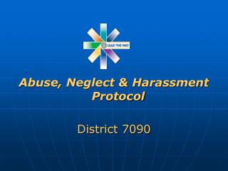 Abuse, Neglect &amp; Harassment Protocol District 7090