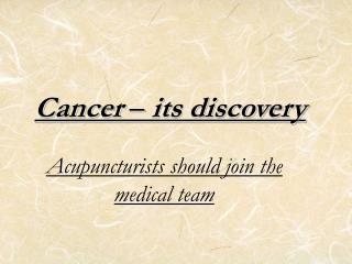 Cancer – its discovery