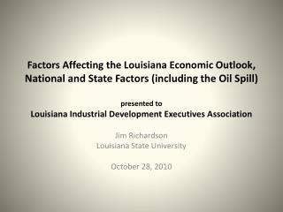 Jim Richardson Louisiana State University October 28, 2010