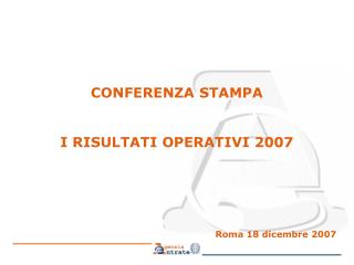 CONFERENZA STAMPA I RISULTATI OPERATIVI 2007