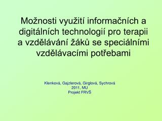 Klenková, Gajzlerová, Girglová, Sychrová 2011, MU Projekt FRVŠ