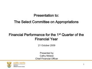 21 October 2009 Presented by Cathy Motsisi Chief Financial Officer