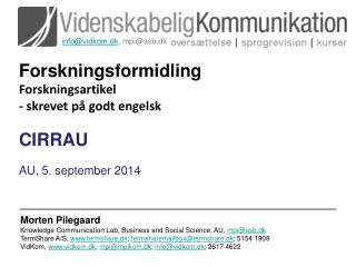 Morten Pilegaard Knowledge Communication Lab, Business and Social Science, AU, mpi@asb.dk