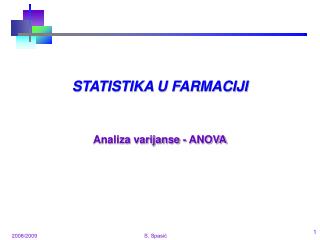 STATISTIKA U FARMACIJI Analiza varijanse - ANOVA