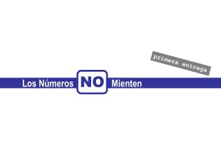 Los Números Mienten