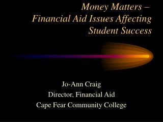 Money Matters –  Financial Aid Issues Affecting Student Success