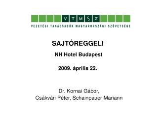 SAJTÓREGGELI NH Hotel Budapest 2009. április 22.