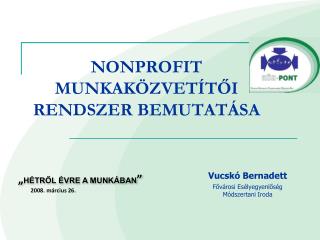 NONPROFIT MUNKAKÖZVETÍTŐI RENDSZER BEMUTATÁSA