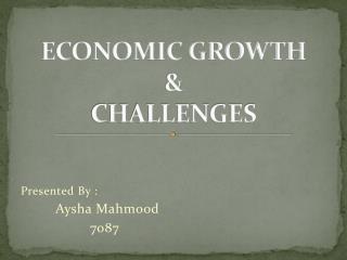 ECONOMIC GROWTH &amp; CHALLENGES