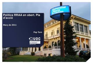Política RRAA en obert. Pla d’acció Març de 2011 Pep Torn