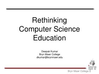 Rethinking Computer Science Education