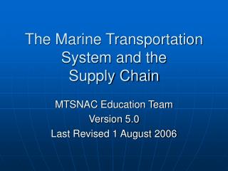 The Marine Transportation System and the Supply Chain