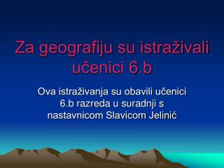 Za geografiju su istraživali učenici 6.b