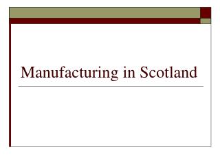 Manufacturing in Scotland