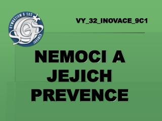 VY_32_INOVACE_9C1 NEMOCI A JEJICH PREVENCE