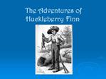 The Adventures of Huckleberry Finn