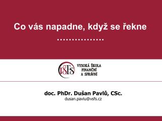 Co vás napadne, když se řekne …………….