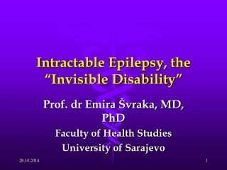 Intractable Epilepsy, the “Invisible Disability”