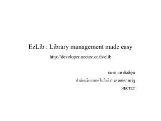 EzLib : Library management made easy developer.nectec.or.th/elib