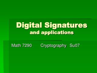 Digital Signatures and applications