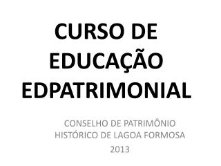 CURSO DE EDUCAÇÃO EDPATRIMONIAL