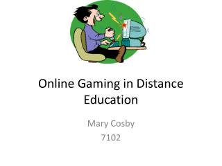 Online Gaming in Distance Education