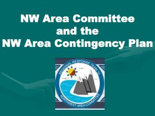 NW Area Committee and the NW Area Contingency Plan