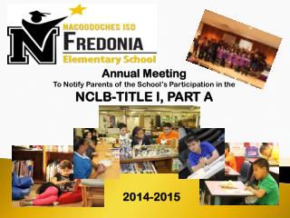 Annual Meeting To Notify Parents of the School’s Participation in the NCLB-TITLE I, PART A