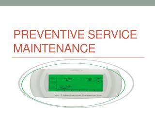 Preventive service maintenance