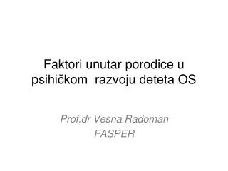 Faktori unutar porodice u psi hičkom razvoju deteta OS