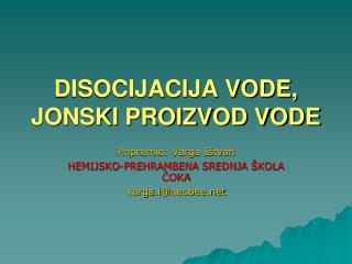 DISOCIJACIJA VODE, JONSKI PROIZVOD VODE