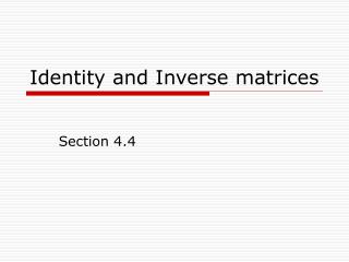 Identity and Inverse matrices