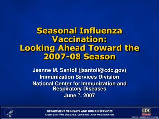 Seasonal Influenza Vaccination: Looking Ahead Toward the 2007-08 Season