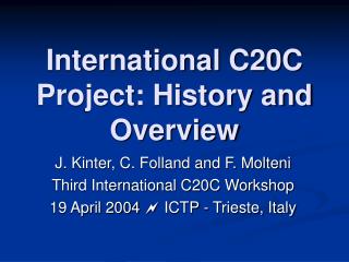 International C20C Project: History and Overview