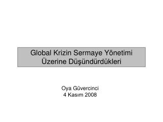 Global Krizin Sermaye Yönetimi Üzerine Düşündürdükleri