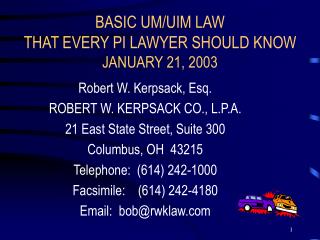 BASIC UM/UIM LAW THAT EVERY PI LAWYER SHOULD KNOW JANUARY 21, 2003